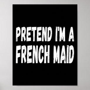 Poster Lazy prétend que je suis une domestique française