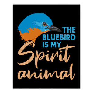 Poster Le Bluebird est mon animal d'esprit