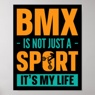 Poster Le Bmx N'Est Pas Seulement Un Sport C'Est Ma Vie V