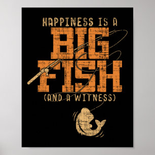 Poster Le Bonheur Est Un Gros Poisson Et Un Témoin - Pêch