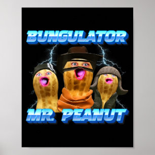 Poster Le Burnt Peanut Funny Goop M. Peanut Bungulator