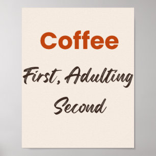 Poster Le café d'abord, l'âge adulte ensuite Citation drô