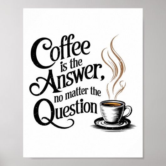 Poster Le Café Est La Réponse À L'Autocollant Question (Devant)