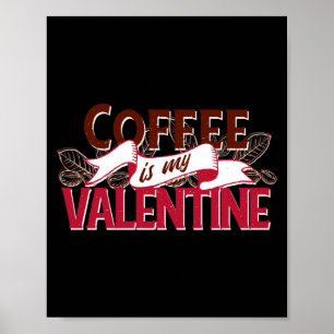 Poster Le café est mon Saint-Valentin Saint-Valentin