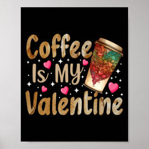 Poster Le café est mon Valentin Saint-Valentin Café