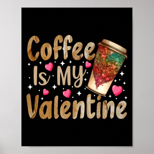 Poster Le café est mon Valentin Saint-Valentin Café (Devant)