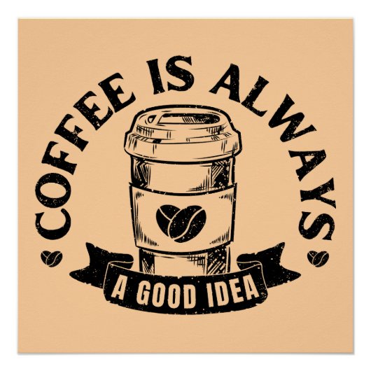 Poster Le café est toujours une bonne idée (Devant)
