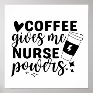 Poster Le Café Me Donne Des Pouvoirs D'Infirmière