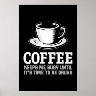Poster Le café me garde occupé jusqu'à ce qu'il soit temp