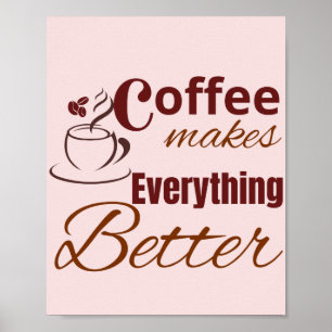 Poster Le café rend tout meilleur