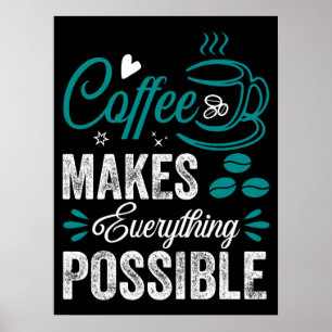 Poster Le Café Rend Tout Possible