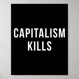 Poster Le capitalisme tue - Anti-capitaliste - Démocratiq
