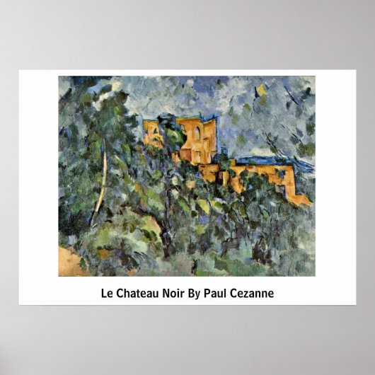 Poster Le Château Noir Par Paul Cezanne (Devant)