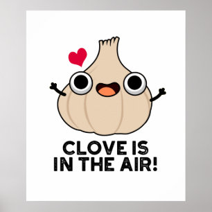Poster Le Clove Est Dans L'Air Drôle Pun Ail