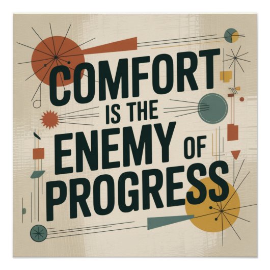 Poster Le confort est l'ennemi du progrès (Devant)