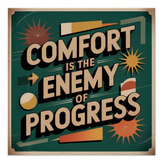 Poster Le confort est l'ennemi du progrès (Devant)
