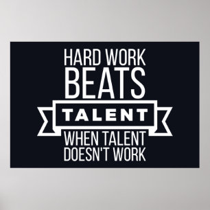Poster Le dur labeur bat le talent quand le talent ne