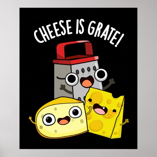 Poster Le fromage est Grate Funky Food Pun Dark BG (Devant)