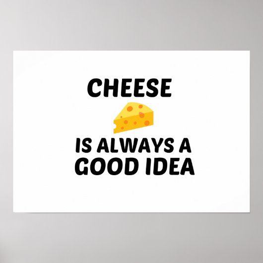 POSTER LE FROMAGE EST TOUJOURS UNE BONNE IDÉE (Devant)