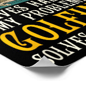 Poster Le Golf Résout Le Reste De Mes Problèmes Pêche Hob (Coin)