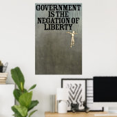 Poster Le gouvernement est la négation de la liberté (Bureau à domicile)