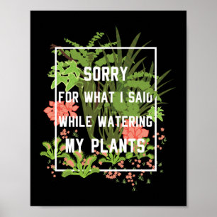 Poster Le Jardin A Posé Désolé Ce Que J'Ai Dit Pendant L'