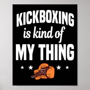 Poster Le kickboxing est en quelque sorte mon truc Kickbo