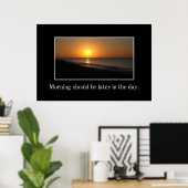 Poster Le matin doit être plus tard dans la journée [XL] (Bureau à domicile)