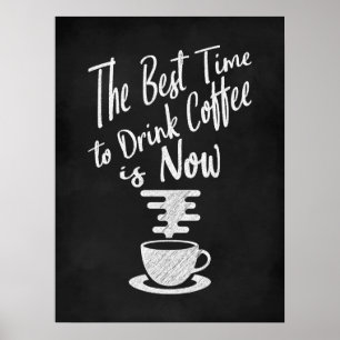 Poster Le meilleur moment pour boire du café est maintena