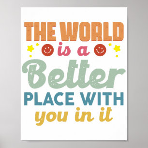Poster Le Monde Est Un Meilleur Endroit Avec Vous