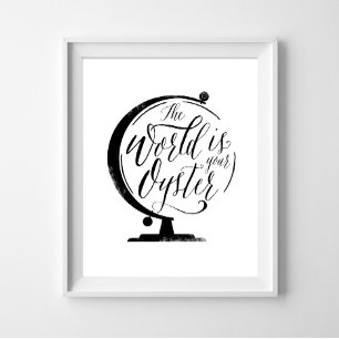Poster Le monde est votre huître, noir blanc imprimé