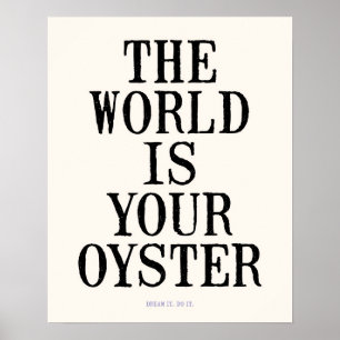 Poster Le Monde Est Votre Oyster (16x20") Rêvez-Le. Fais-