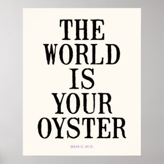 Poster Le Monde Est Votre Oyster (16x20") Rêvez-Le. Fais-