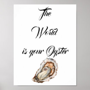 Poster Le monde est votre petit huître