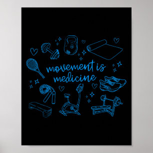 Poster Le Mouvement Est La Médecine Motivation Gym Pt Phy