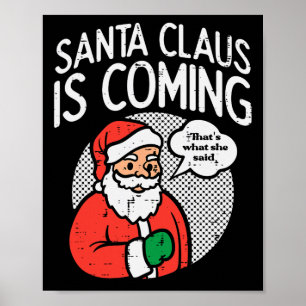 Poster Le Père Noël Arrivée Elle A Dit Fun Noël Noël Noël