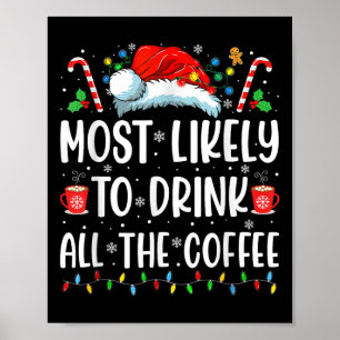 Poster Le Plus Probable À Boire Tout Le Café Amusant Fami