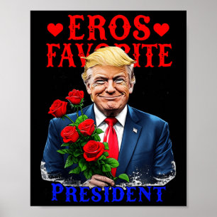 Poster Le Président Favori Eros Funny Trump Est Mon Valen