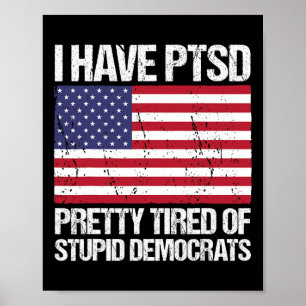 Poster Le Ptsd Est Assez Fatigué Des Démocrates Stupides