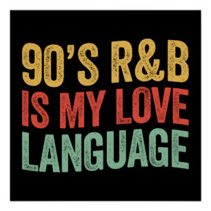 Poster Le RnB des années 90 est mon langage de l'amour Ca