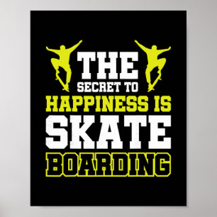 Poster Le secret du bonheur est le skateboard