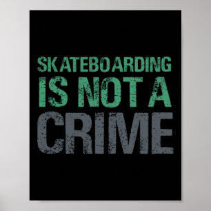 Poster Le skateboard n'est pas un crime