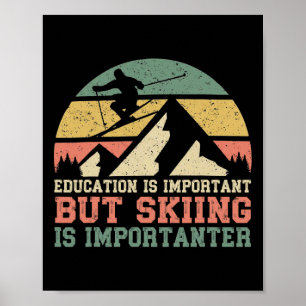 Poster Le ski est plus important drôle sports d'hiver hom
