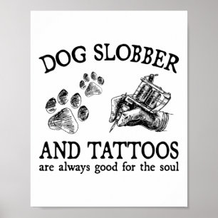 Poster Le Slobber De Chien Et Les Tatouages Sont Toujours