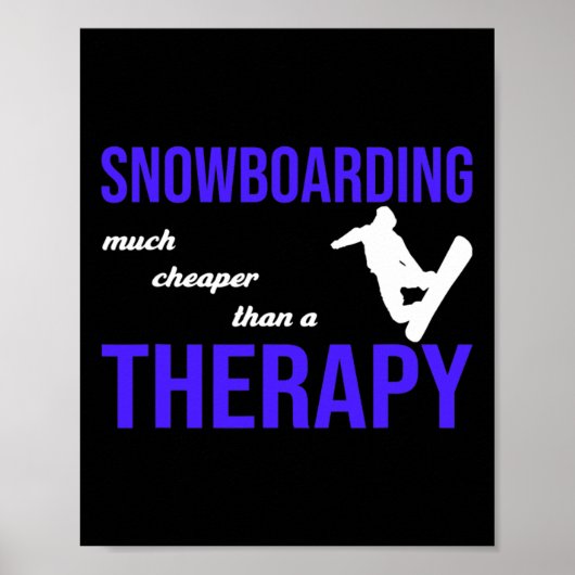 Poster Le Snowboard Beaucoup Moins Cher Qu'Une Thérapie (Devant)