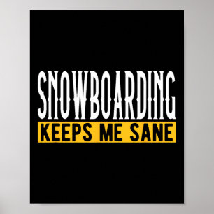 Poster Le Snowboard Me Garde Sane Pionate Rider