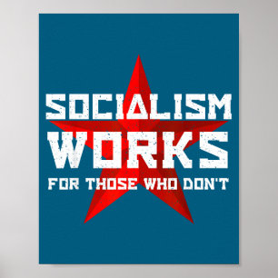 Poster Le socialisme fonctionne pour ceux qui ne