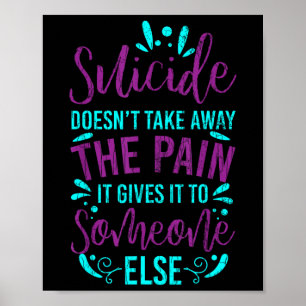 Poster Le Suicide Ne Supprime Pas La Douleur Une Bonne Se