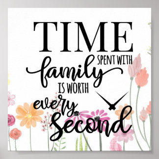 Poster Le Temps Passé En Famille Vaut La Peine Chaque Sec