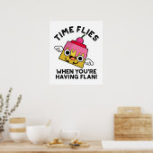 Poster Le temps vole quand vous avez Flan Food Pun (Cuisine)